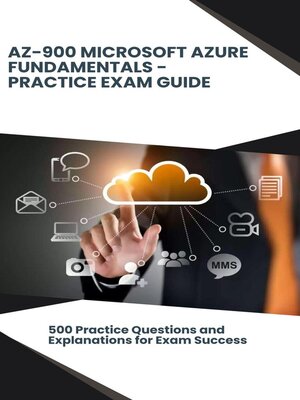 cover image of AZ-900 Microsoft Azure Fundamentals-- Practice Exam Guide